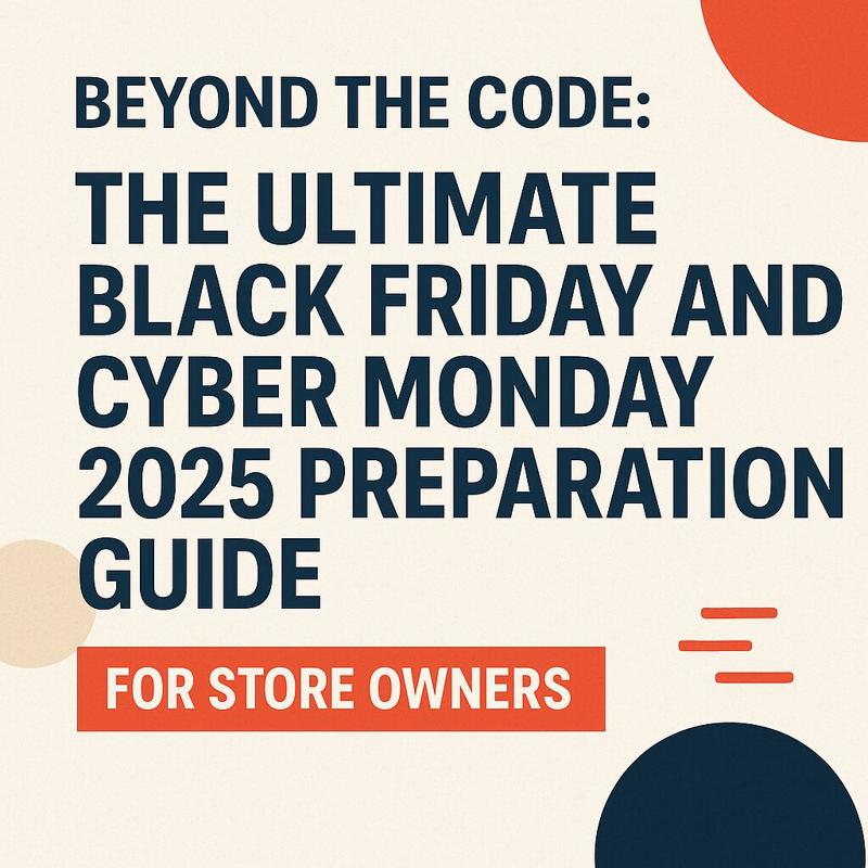 Black Friday and Cyber Monday: A Store Owner's Strategic Roadmap